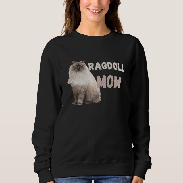 Ragdoll Cat Mom Funny Cat Owner Lover Sweatshirt (Front)