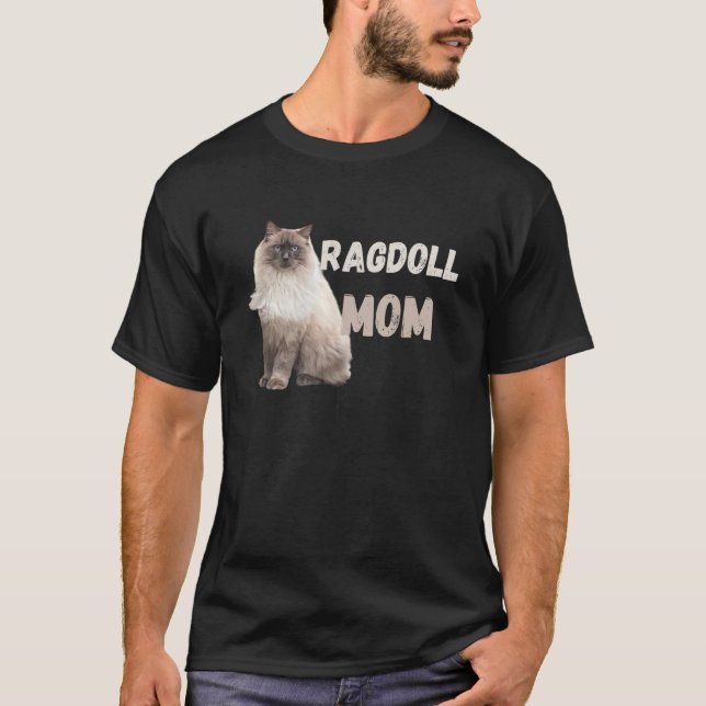 Ragdoll Cat Mom Funny Cat Owner Lover T-Shirt (Front)