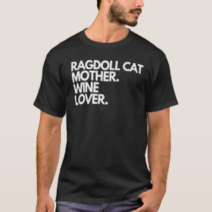 Ragdoll Cat Mother Wine T-Shirt