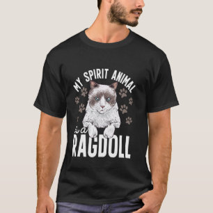Ragdoll Cat My Spirit Animal Is A Ragdoll Cat Owne T-Shirt