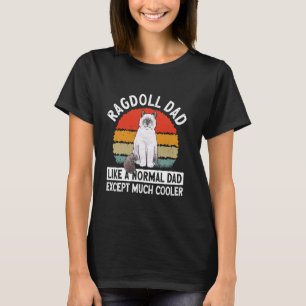 Ragdoll Cat Owner Ragdoll Dad T-Shirt