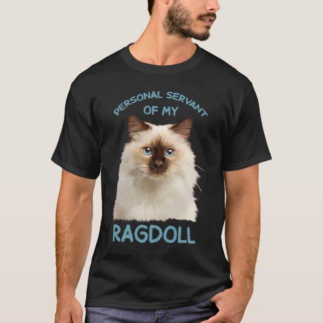 Ragdoll Cat Personal Servant T-Shirt (Front)