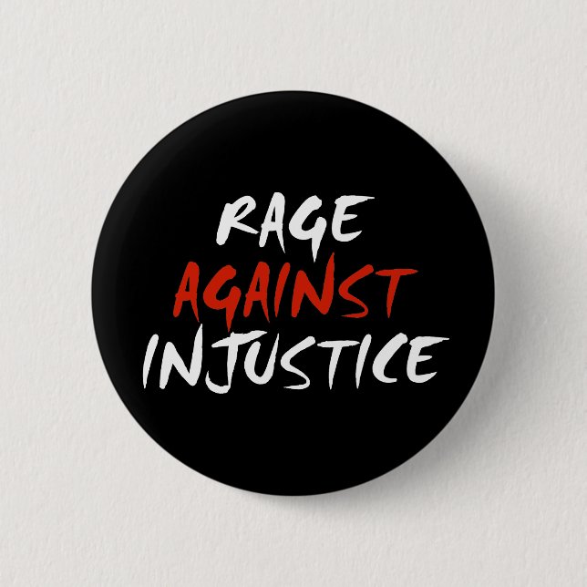 Rage Against Injustice 6 Cm Round Badge (Front)