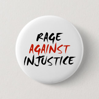 Rage Against Injustice 6 Cm Round Badge