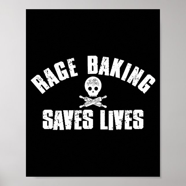 Rage Baking Saves Live Skull Funny Baker Cook Chef Poster (Front)