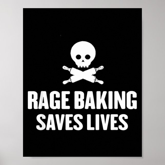 Rage Baking Saves Live Skull Funny Baker Cook Chef Poster (Front)