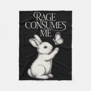Rage Consumes Me Bunny Butterfly Sarcastic Mental  Fleece Blanket