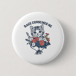 Rage Consumes Me Cat Flower Cute Kitty Cat Meme 6 Cm Round Badge