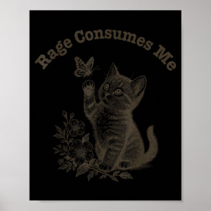Rage Consumes Me Cat  Poster