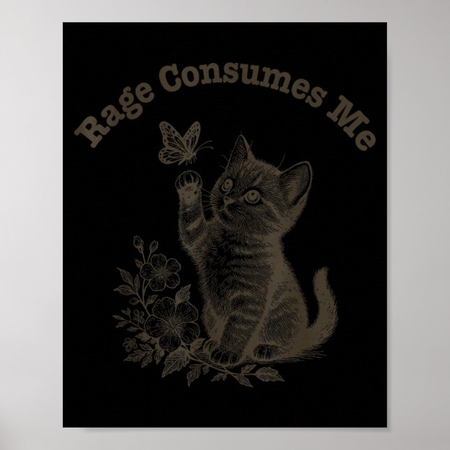 Rage Consumes Me Cat  Poster (Front)