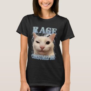 Rage Consumes Me Cat Silly Funny Cat Meme Men Wome T-Shirt