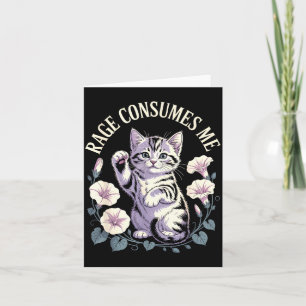 Rage Consumes Me Cute Kitten Card