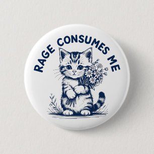 Rage Consumes Me Funny Sarcastic Kitten Flowers 6 Cm Round Badge