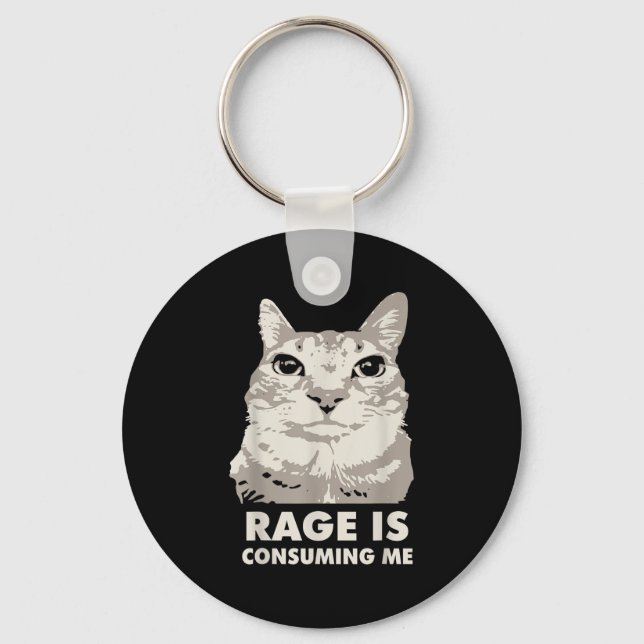 Rage Is Consuming Me Angry Cat Meme Sarcasm Funny  Key Ring (Front)