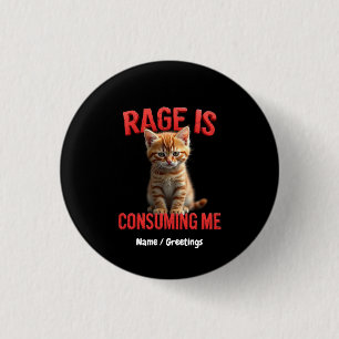 Rage is Consuming Me Cute Kitten Cat, Funny Feline 3 Cm Round Badge