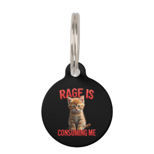 Rage is Consuming Me Cute Kitten Cat, Funny Feline Pet Tag