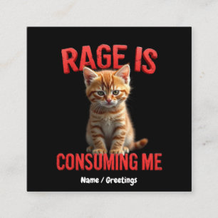 Rage is Consuming Me Cute Kitten Cat, Funny Feline Square Business Card
