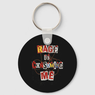 Rage Is Consuming Me Funny Meme Key Ring