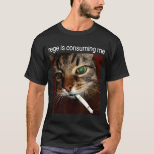 Rage Is Consuming Me Silly Staring Funny Smoking C T-Shirt