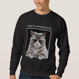 Rage Is Consuming Me Sweatshirt