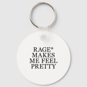 Rage Makes Me Feel Pretty Funny Feminism Slogan Mu Key Ring