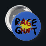 Rage Quit 7.5 Cm Round Badge<br><div class="desc">When your favourite game ticks you off, don't just get mad -- Rage Quit! Gamer lingo for quitting in a huff, throwing a tantrum, taking your ball and going home (or pressing Alt-F4). While not useful for the game of life, rage quitting can still be a dramatic, memorable exit from...</div>