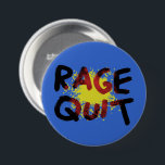 Rage Quit 7.5 Cm Round Badge<br><div class="desc">When your favourite game ticks you off, don't just get mad -- Rage Quit! Gamer lingo for quitting in a huff, throwing a tantrum, taking your ball and going home (or pressing Alt-F4). While not useful for the game of life, rage quitting can still be a dramatic, memorable exit from...</div>