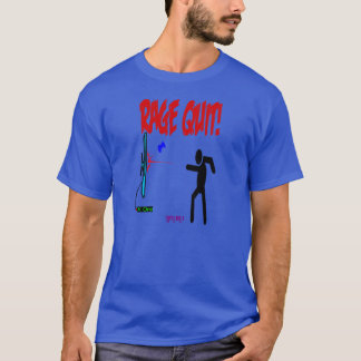 Rage Quit! T-Shirt
