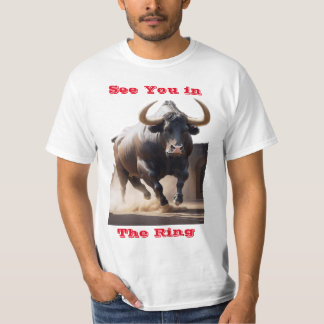 Raging Bull -"See you in the Ring" by BabeMonetart T-Shirt