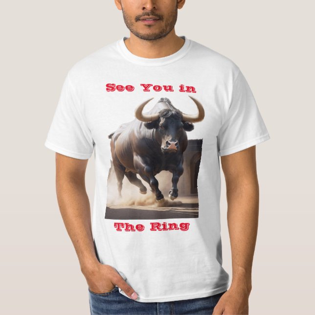 Raging Bull -"See you in the Ring" by BabeMonetart T-Shirt (Front)