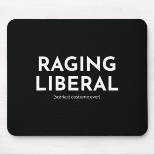 Raging Liberal Scariest Halloween Costume Funny Mouse Pad