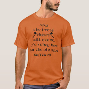 Ragnar Lothbrok Quote How The Little Piggies Will  T-Shirt
