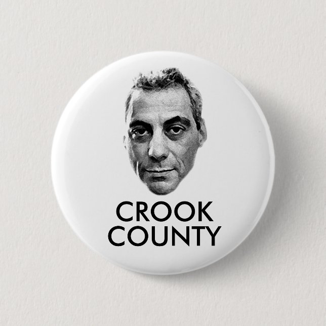 Rahm Emanuel: Crook County 6 Cm Round Badge (Front)