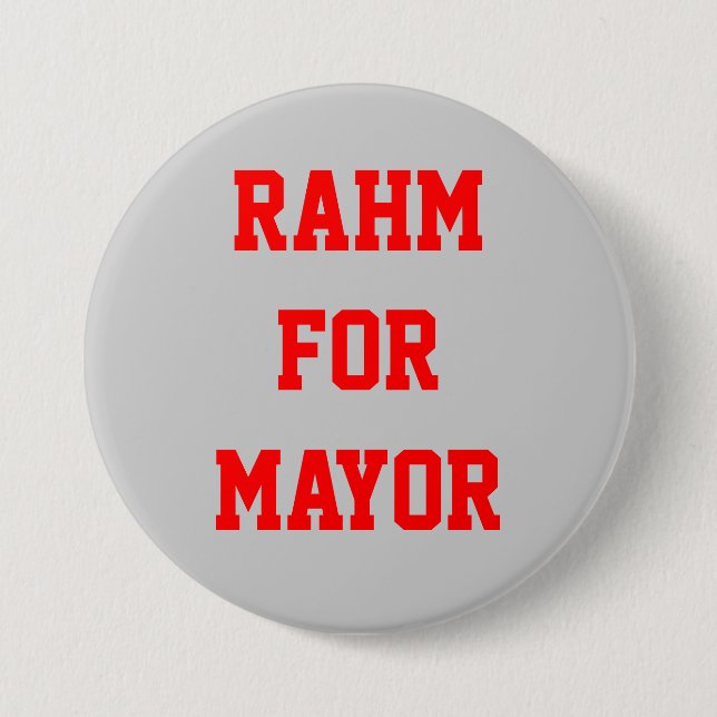 RAHM FOR MAYOR 7.5 CM ROUND BADGE (Front)