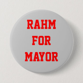 RAHM FOR MAYOR 7.5 CM ROUND BADGE