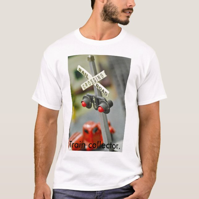 Rail Road Crossing, Train collector. T-Shirt (Front)