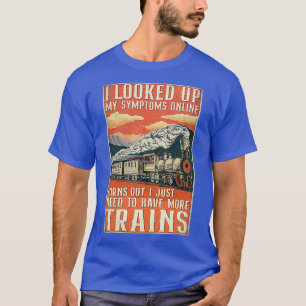 Railroad I looked up my symptoms online turns out  T-Shirt
