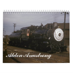 Railroad Photographs by Alden Armstrong Calendar