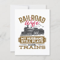 Railroad Wife My Husband Still Plays with Trains