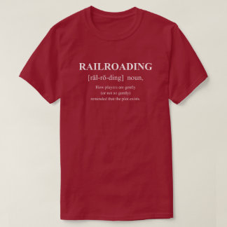 Railroading Funny Game Definition With White Text T-Shirt