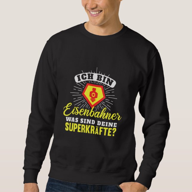 Railway & Locomotive Driver  Saying Guide Sweatshirt (Front)