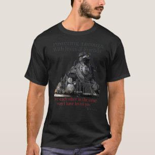 Railway Train Powering Through With Jesus John 151 T-Shirt