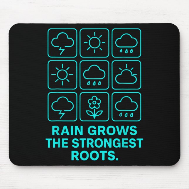 Rain Grows The Strongest Roots Resilience Motivati Mouse Pad (Front)