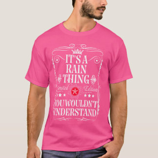 Rain Name Its A Rain Thing You Wouldn't Understand T-Shirt