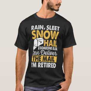 Rain Sleet Snow Hail Someone Else Post Office Work T-Shirt