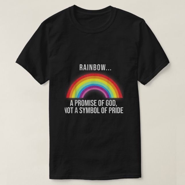 Rainbow A Promise Of God Not A Symbol Of Pride T-Shirt (Design Front)