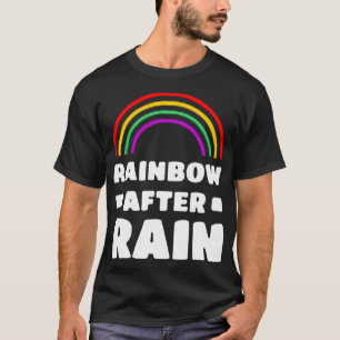 Rainbow after rain T-Shirt