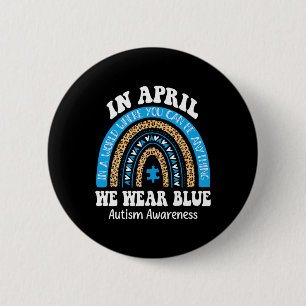 Rainbow April We Wear Blue Autism Awareness Men Wo 6 Cm Round Badge
