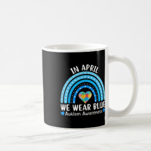Rainbow April We Wear Blue Autism Awareness Men Wo Coffee Mug