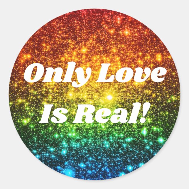 Rainbow Astral Glitter Only Love Is Real Classic Round Sticker (Front)